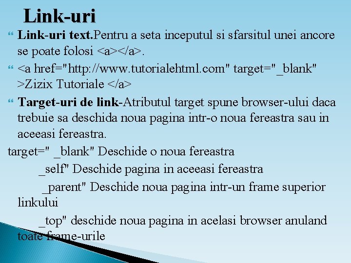 Link-uri text. Pentru a seta inceputul si sfarsitul unei ancore se poate folosi <a></a>.