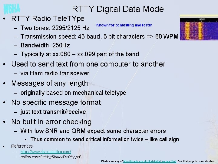 RTTY Digital Data Mode • RTTY Radio Tele. TYpe – – Known for contesting