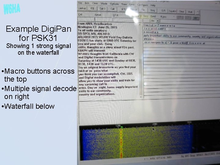Example Digi. Pan for PSK 31 Showing 1 strong signal on the waterfall •