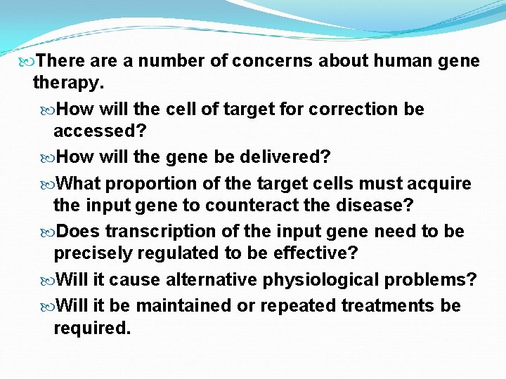  There a number of concerns about human gene therapy. How will the cell