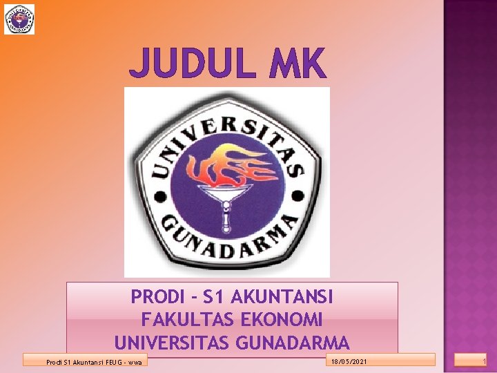 JUDUL MK PRODI - S 1 AKUNTANSI FAKULTAS EKONOMI UNIVERSITAS GUNADARMA Prodi S 1