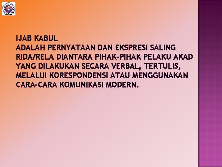 IJAB KABUL ADALAH PERNYATAAN DAN EKSPRESI SALING RIDA/RELA DIANTARA PIHAK-PIHAK PELAKU AKAD YANG DILAKUKAN