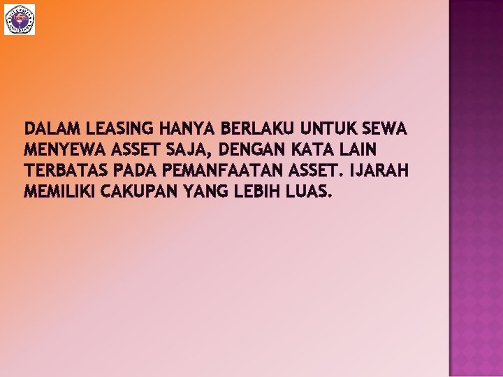 DALAM LEASING HANYA BERLAKU UNTUK SEWA MENYEWA ASSET SAJA, DENGAN KATA LAIN TERBATAS PADA