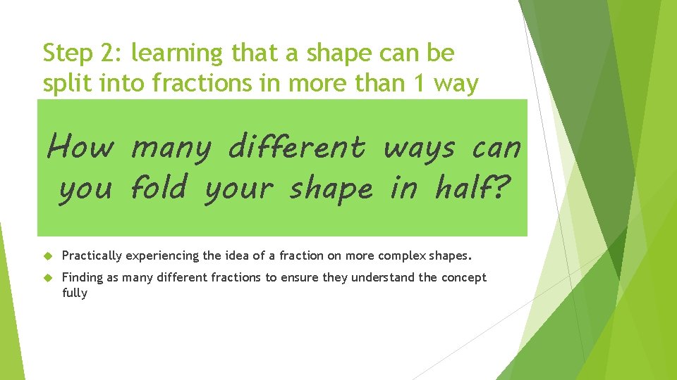 Step 2: learning that a shape can be split into fractions in more than