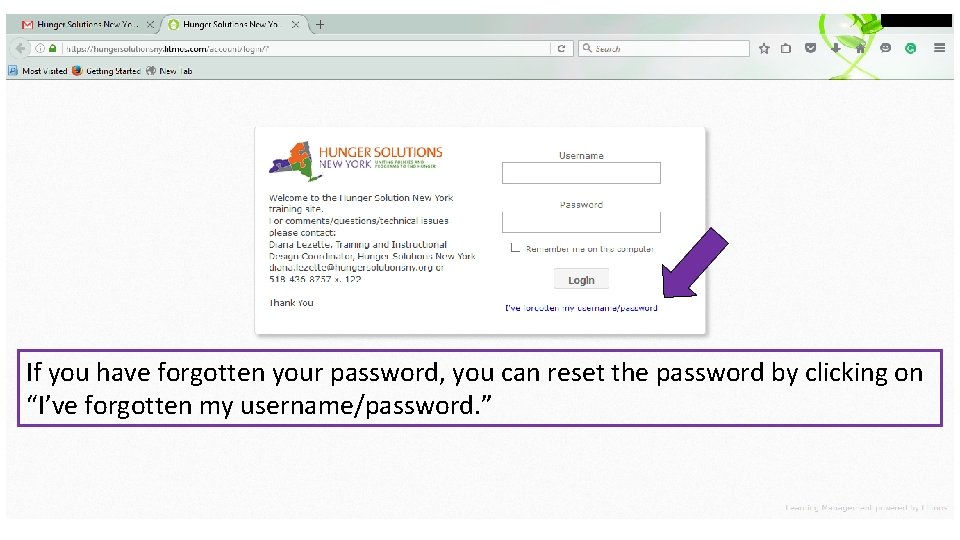 If you have forgotten your password, you can reset the password by clicking on