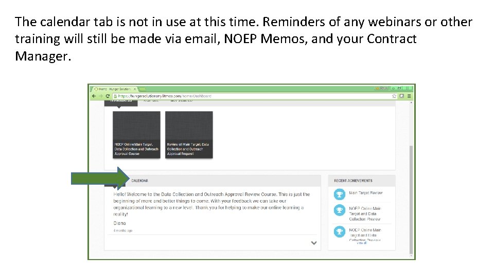 The calendar tab is not in use at this time. Reminders of any webinars