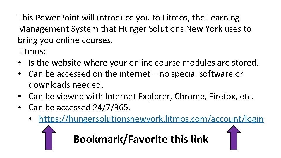 This Power. Point will introduce you to Litmos, the Learning Management System that Hunger