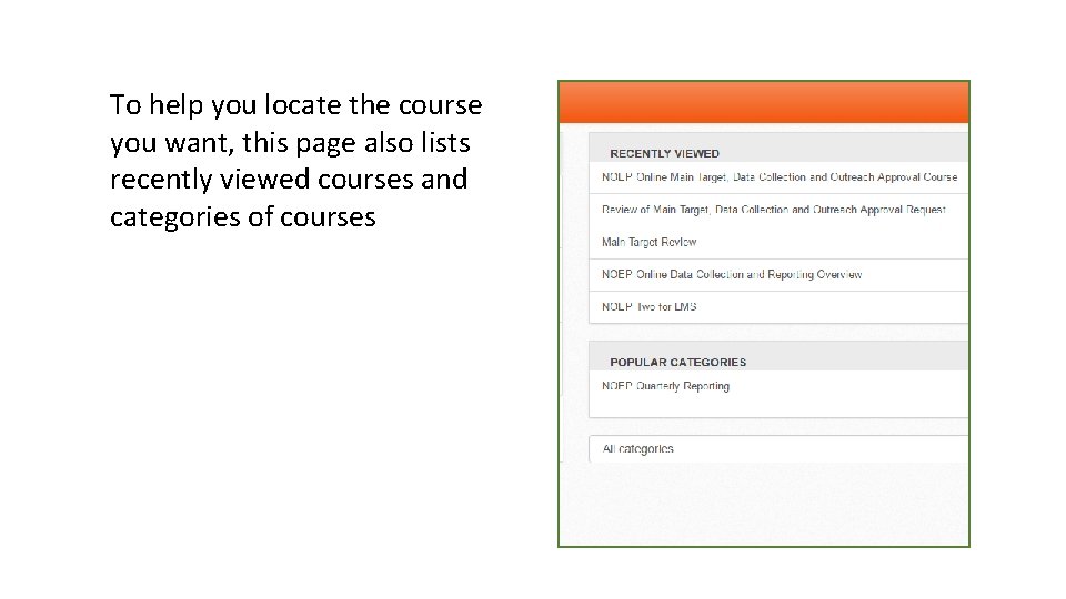 To help you locate the course you want, this page also lists recently viewed