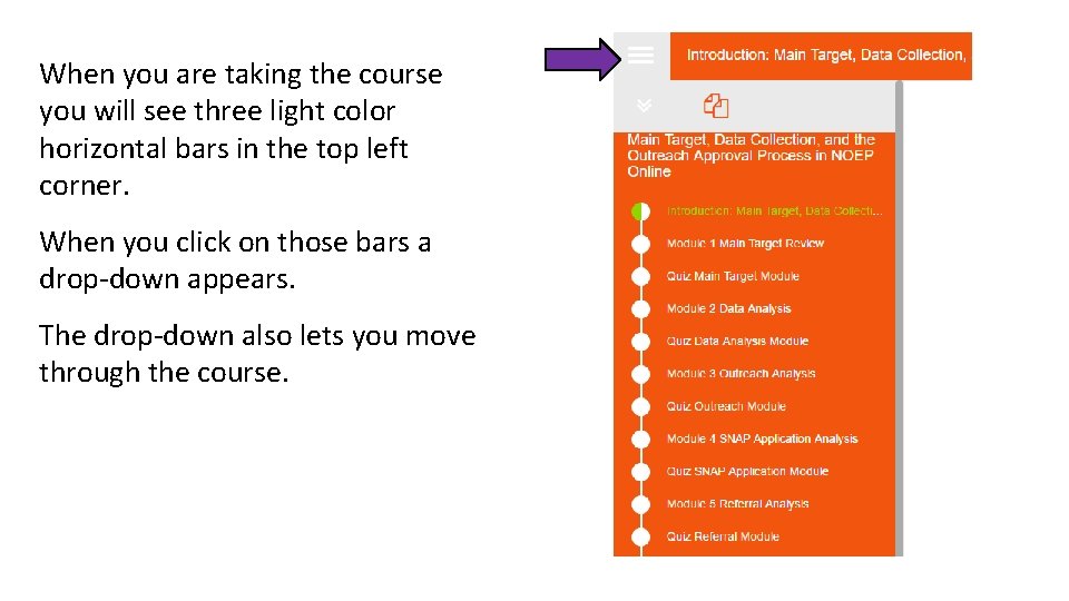 When you are taking the course you will see three light color horizontal bars