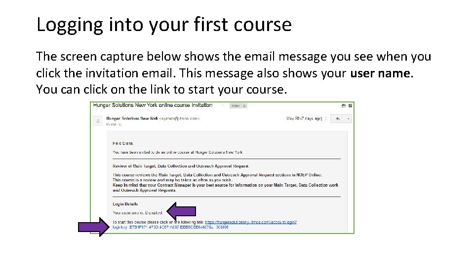 Logging into your first course The screen capture below shows the email message you