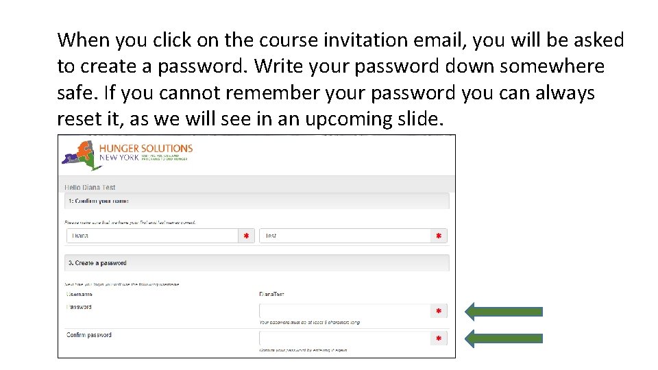 When you click on the course invitation email, you will be asked to create