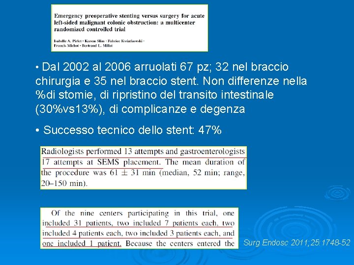  • Dal 2002 al 2006 arruolati 67 pz; 32 nel braccio chirurgia e