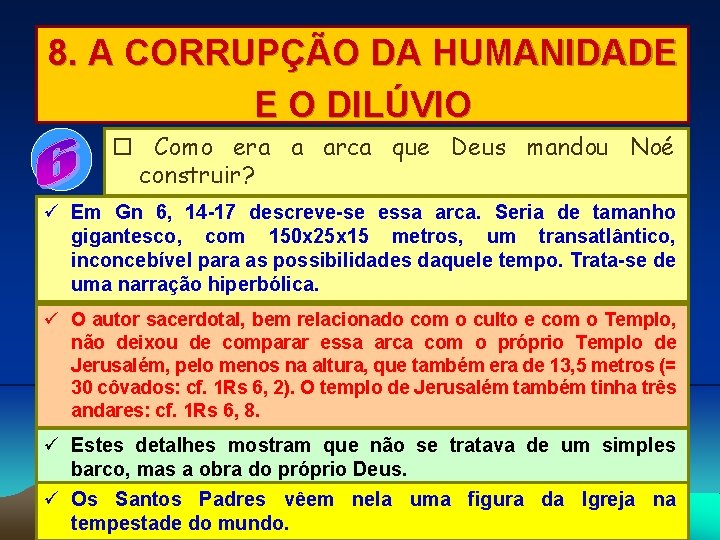 8. A CORRUPÇÃO DA HUMANIDADE E O DILÚVIO Como era a arca que Deus