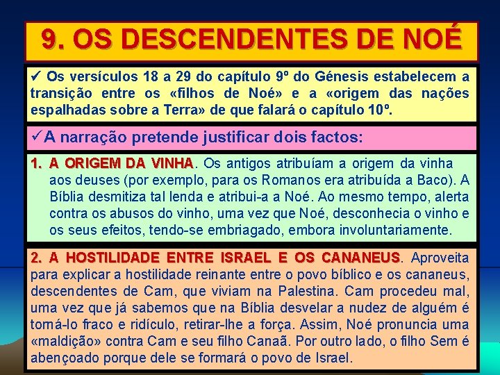 9. OS DESCENDENTES DE NOÉ Os versículos 18 a 29 do capítulo 9º do