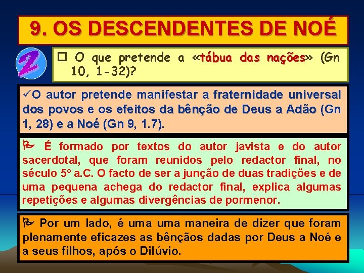 9. OS DESCENDENTES DE NOÉ O que pretende a «tábua das nações» nações (Gn