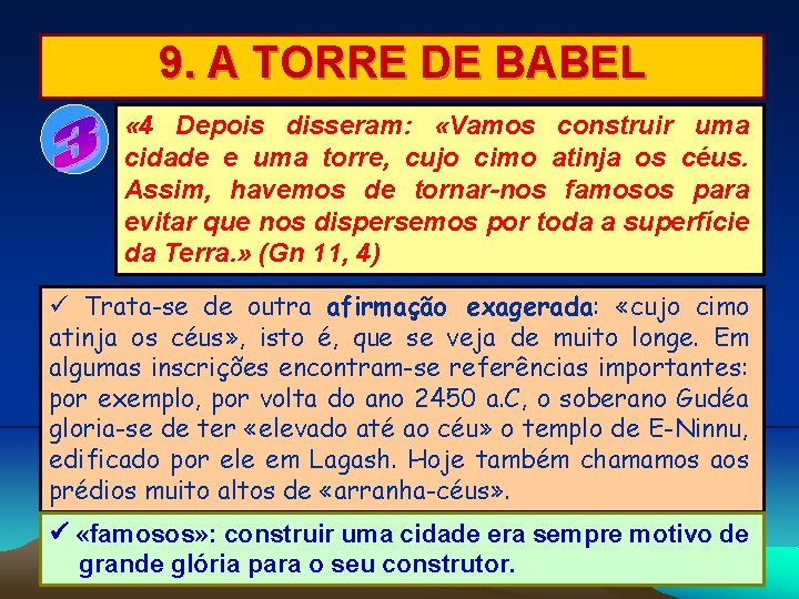 9. A TORRE DE BABEL « 4 Depois disseram: «Vamos construir uma cidade e