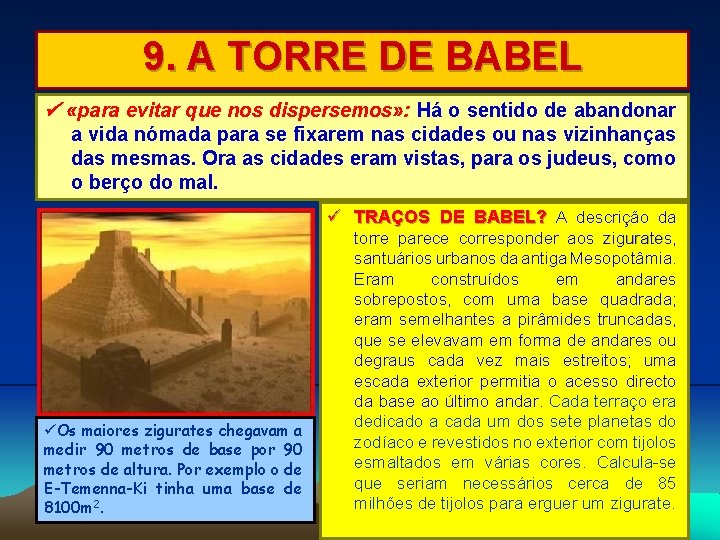 9. A TORRE DE BABEL «para evitar que nos dispersemos» : Há o sentido