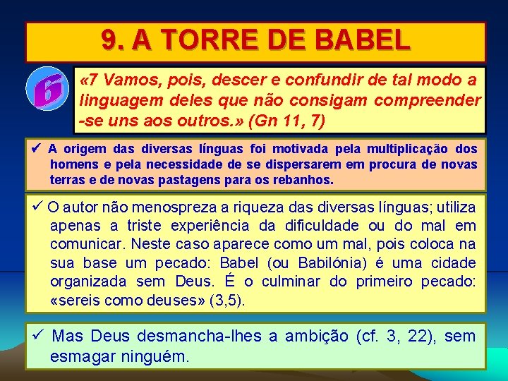 9. A TORRE DE BABEL « 7 Vamos, pois, descer e confundir de tal