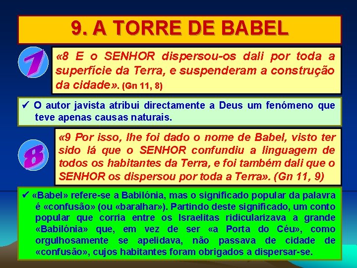 9. A TORRE DE BABEL « 8 E o SENHOR dispersou-os dali por toda