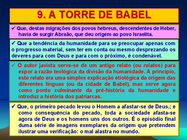 9. A TORRE DE BABEL Que, destas migrações dos povos hebreus, descendentes de Heber,