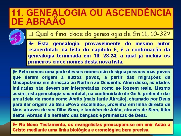 11. GENEALOGIA OU ASCENDÊNCIA DE ABRAÃO Qual a finalidade da genealogia de Gn 11,