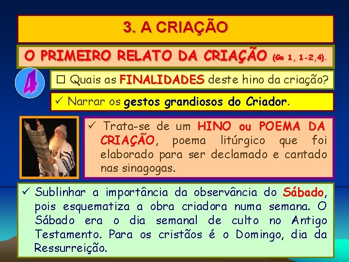 3. A CRIAÇÃO O PRIMEIRO RELATO DA CRIAÇÃO (Gn 1, 1 -2, 4). Quais