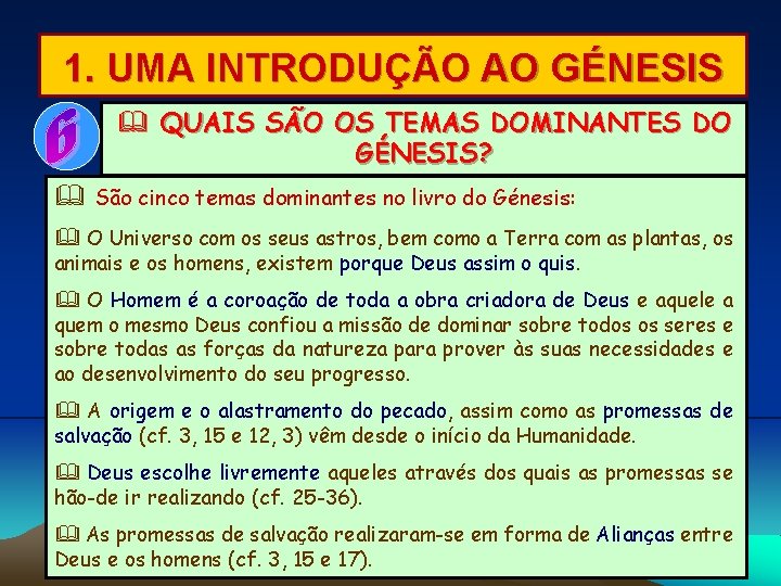 1. UMA INTRODUÇÃO AO GÉNESIS & QUAIS SÃO OS TEMAS DOMINANTES DO GÉNESIS? &