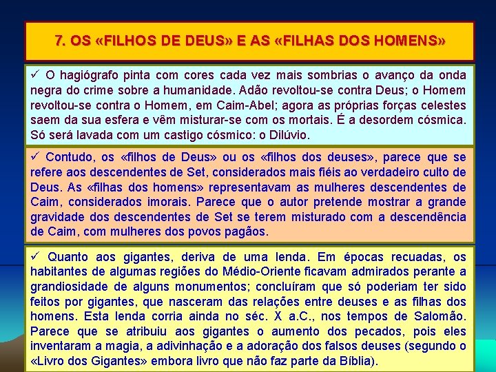 7. OS «FILHOS DE DEUS» E AS «FILHAS DOS HOMENS» O hagiógrafo pinta com