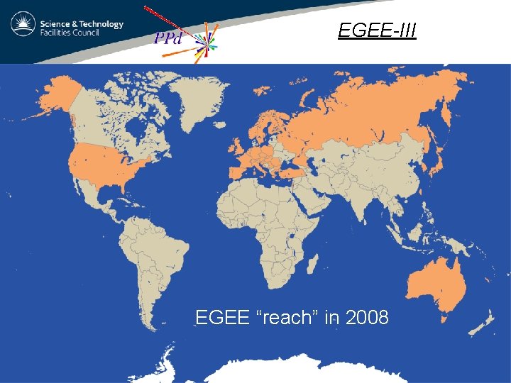 EGEE-III • • 140 partners in 33 countries ~32 M€ (EU); 2 years ~250