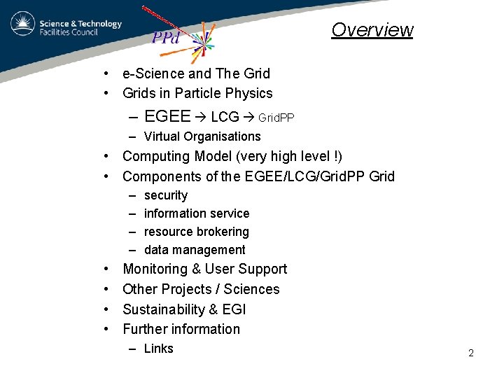 Overview • e-Science and The Grid • Grids in Particle Physics – EGEE LCG