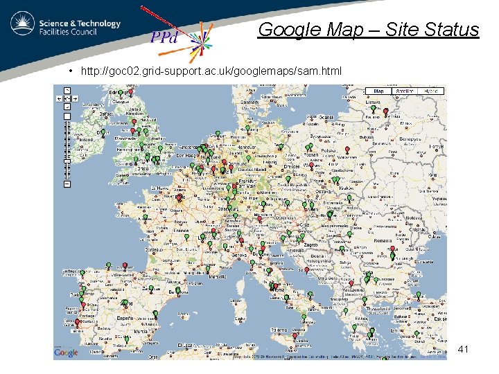 Google Map – Site Status • http: //goc 02. grid-support. ac. uk/googlemaps/sam. html 41