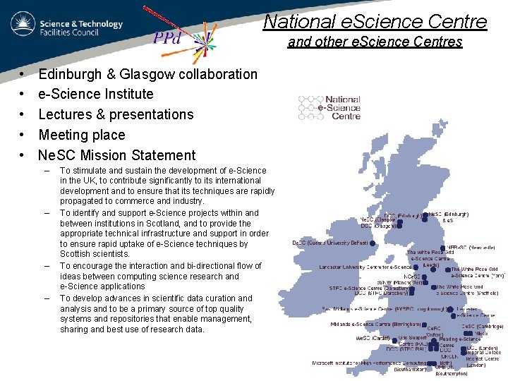 National e. Science Centre and other e. Science Centres • • • Edinburgh &