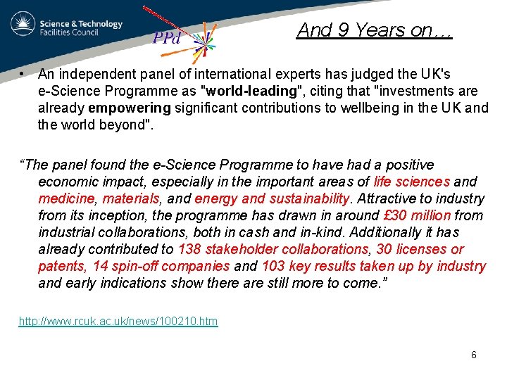 And 9 Years on… • An independent panel of international experts has judged the