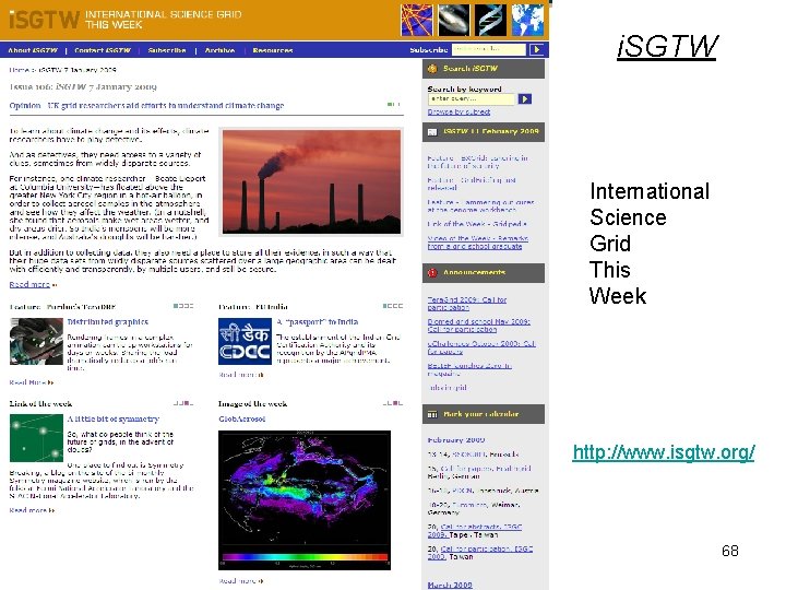 i. SGTW International Science Grid This Week http: //www. isgtw. org/ 68 