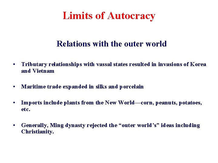 Limits of Autocracy Relations with the outer world • Tributary relationships with vassal states