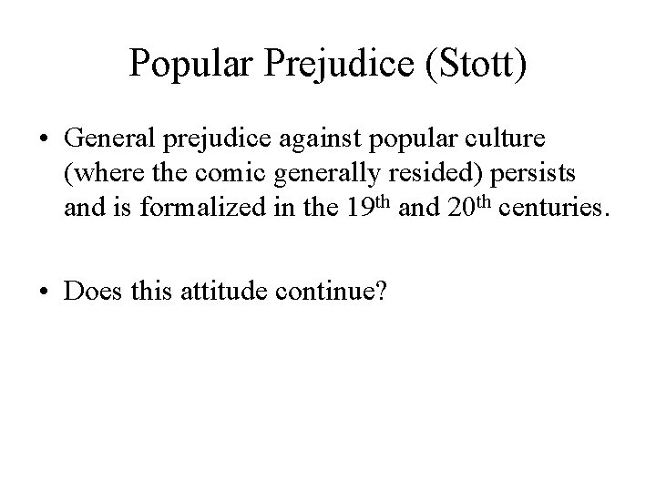 Popular Prejudice (Stott) • General prejudice against popular culture (where the comic generally resided)