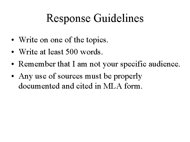 Response Guidelines • • Write on one of the topics. Write at least 500