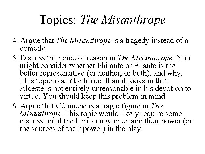 Topics: The Misanthrope 4. Argue that The Misanthrope is a tragedy instead of a