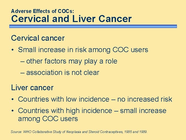 Adverse Effects of COCs: Cervical and Liver Cancer Cervical cancer • Small increase in Adverse Effects of COCs: Cervical and Liver Cancer Cervical cancer • Small increase in