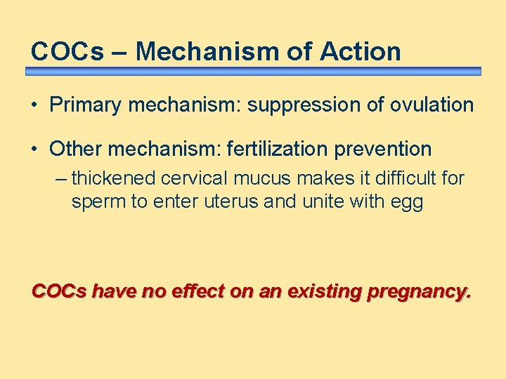 COCs – Mechanism of Action • Primary mechanism: suppression of ovulation • Other mechanism: COCs – Mechanism of Action • Primary mechanism: suppression of ovulation • Other mechanism: