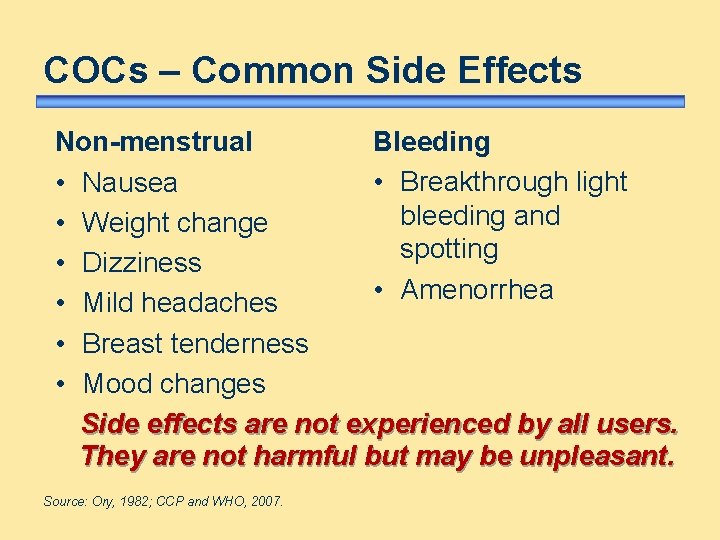 COCs – Common Side Effects Bleeding Non-menstrual • Breakthrough light • Nausea bleeding and COCs – Common Side Effects Bleeding Non-menstrual • Breakthrough light • Nausea bleeding and