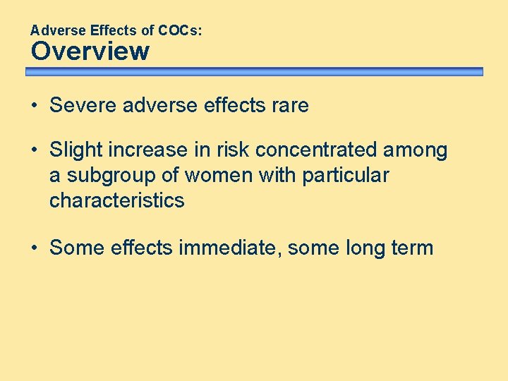 Adverse Effects of COCs: Overview • Severe adverse effects rare • Slight increase in Adverse Effects of COCs: Overview • Severe adverse effects rare • Slight increase in