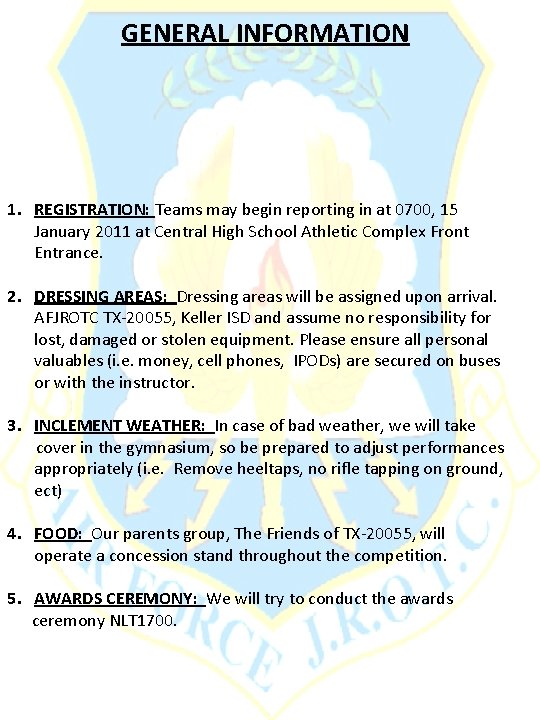GENERAL INFORMATION 1. REGISTRATION: Teams may begin reporting in at 0700, 15 January 2011