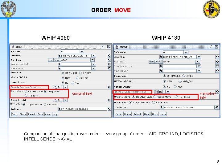 ORDER MOVE WHIP 4050 WHIP 4130 opcjonal field mandatory field Comparison of changes in