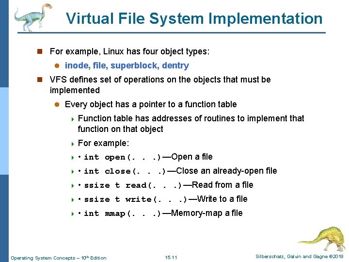 Virtual File System Implementation n For example, Linux has four object types: l inode,