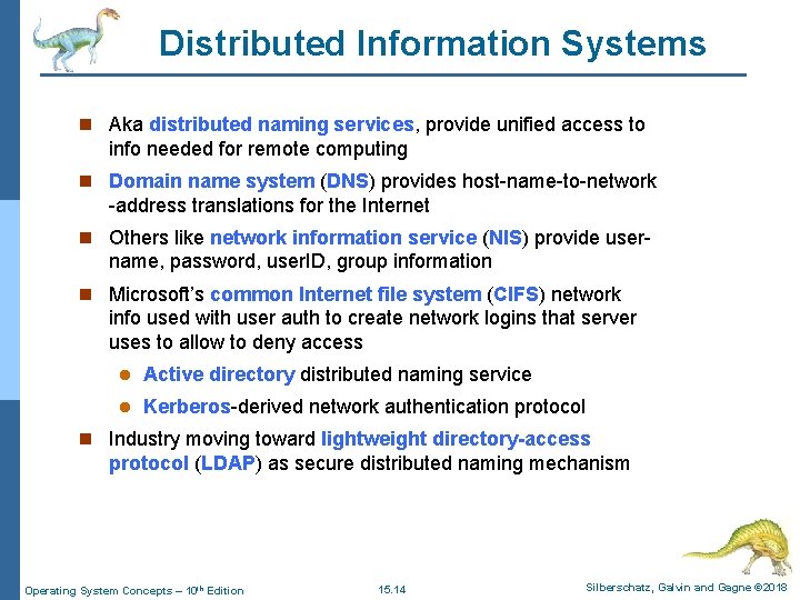 Distributed Information Systems n Aka distributed naming services, provide unified access to info needed