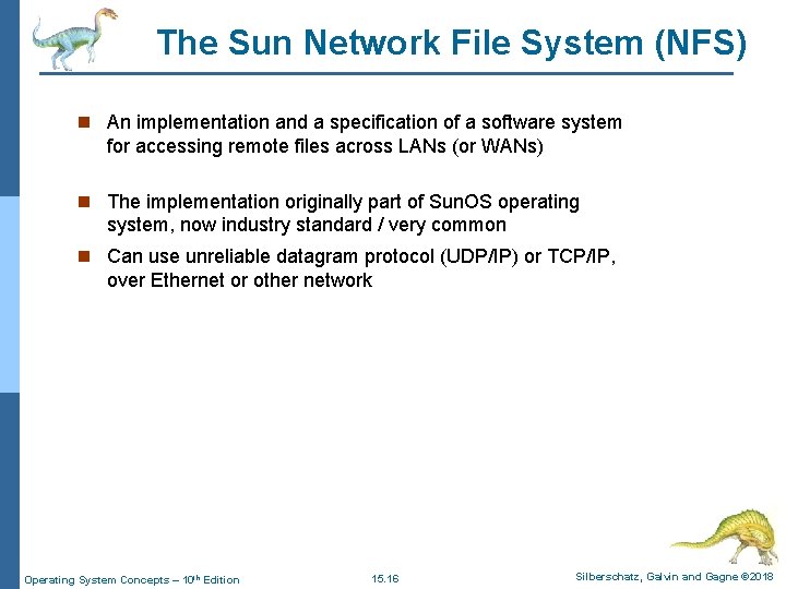 The Sun Network File System (NFS) n An implementation and a specification of a