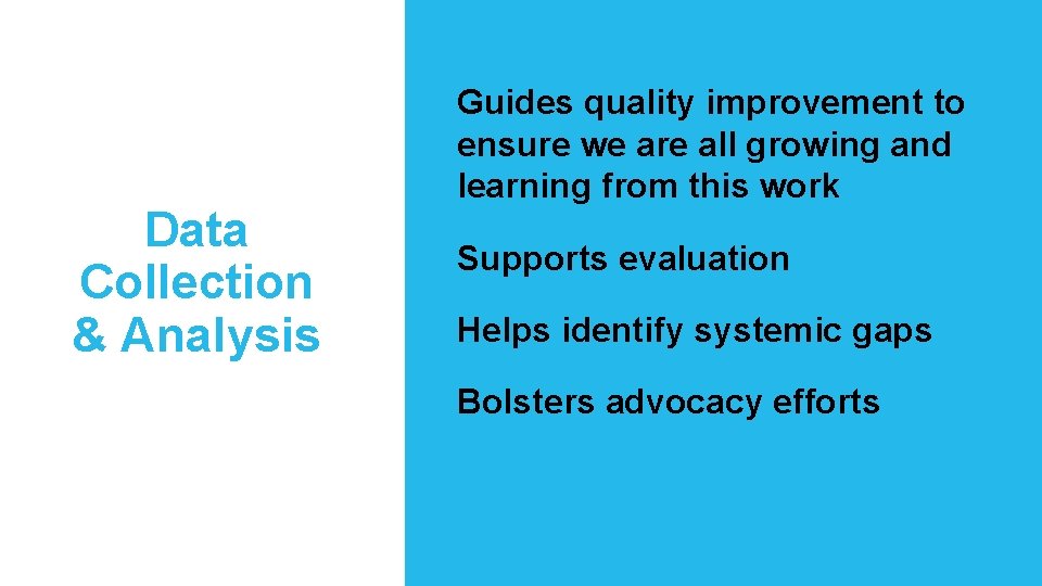 Data Collection & Analysis Guides quality improvement to ensure we are all growing and