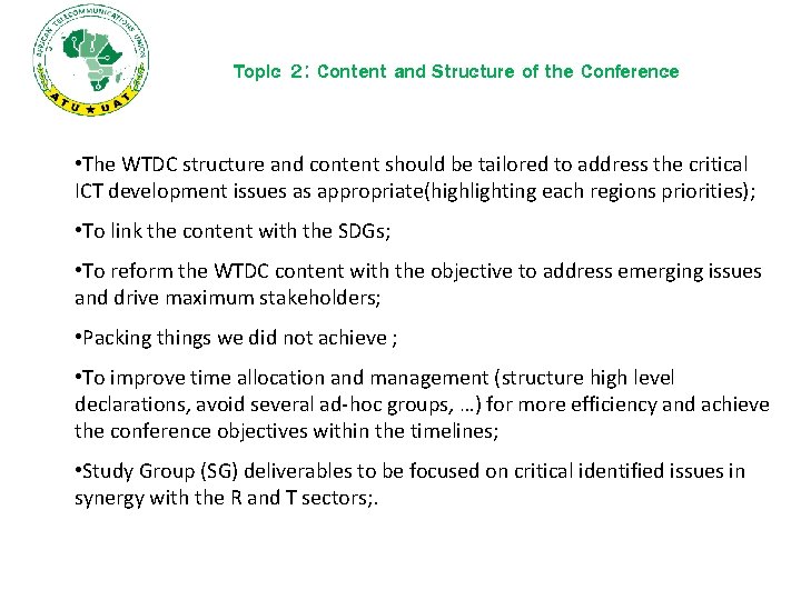 Topic 2: Content and Structure of the Conference • The WTDC structure and content