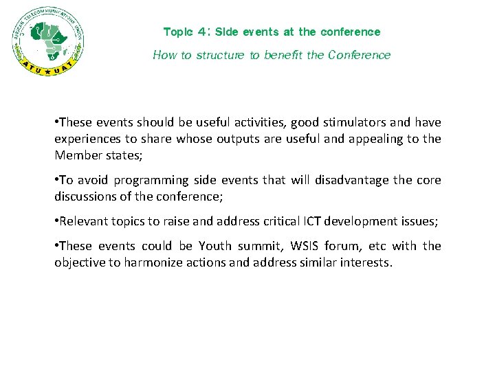 Topic 4: Side events at the conference How to structure to benefit the Conference
